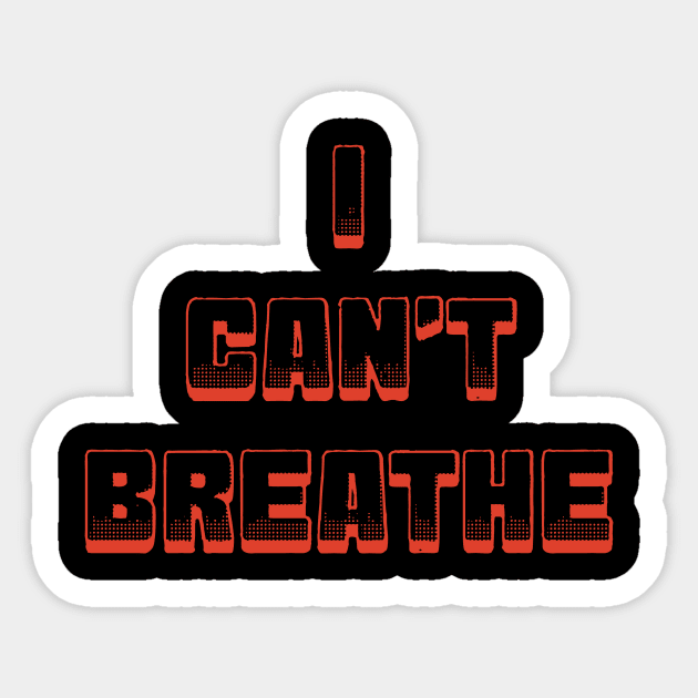 I CAN'T BREATHE Sticker by CloudyStars